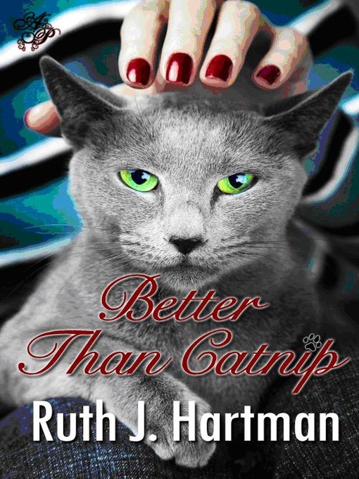 Title details for Better Than Catnip by Ruth Hartman - Available